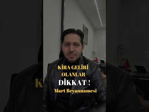 Kira Geliri Olanlar İçin Mart Beyannamesi Rehberi