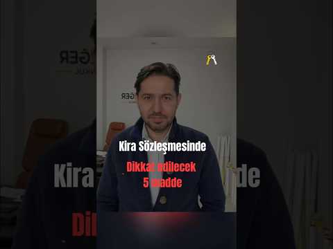 Kira Sözleşmesinde Dikkat Edilecek 5 Madde