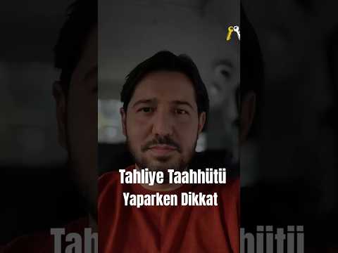 Tahliye Taahhütnamesi Yaparken Dikkat Edilmesi Gerekenler