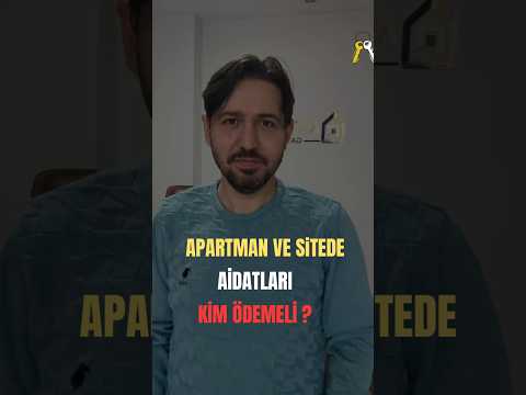 Apartman ve Sitede Aidatı Kim Ödemeli: Kiracı mı, Ev Sahibi mi?